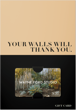 Load image into Gallery viewer, Wayne Ford Studio Gift Cards Wayne Ford Studio Gift Card
